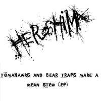 Heroshima : Tomahawks and Bear Traps Make a Mean Stew